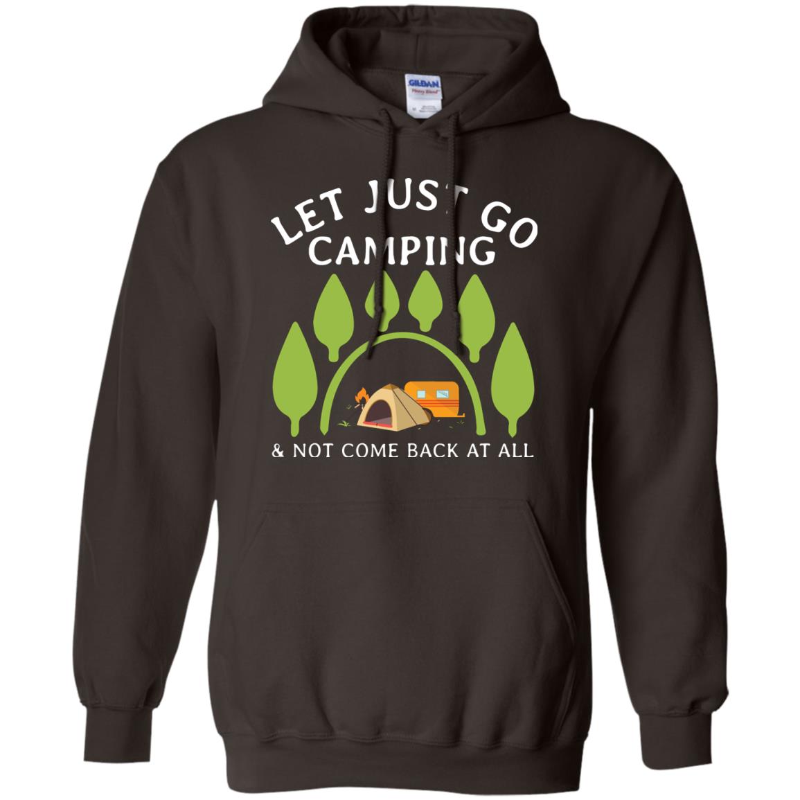 Let Just Go Camping And Not Come Back At All Camper Shirt Dark Chocolate