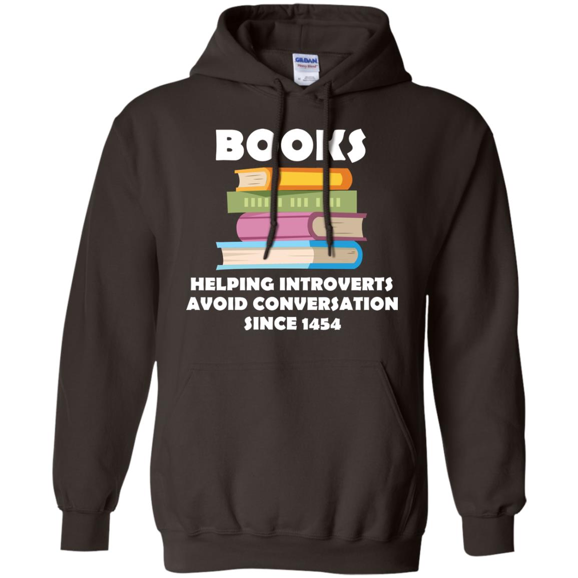 Books Helping Introverts Avoid Conversation Since 1454 Shirt Dark Chocolate