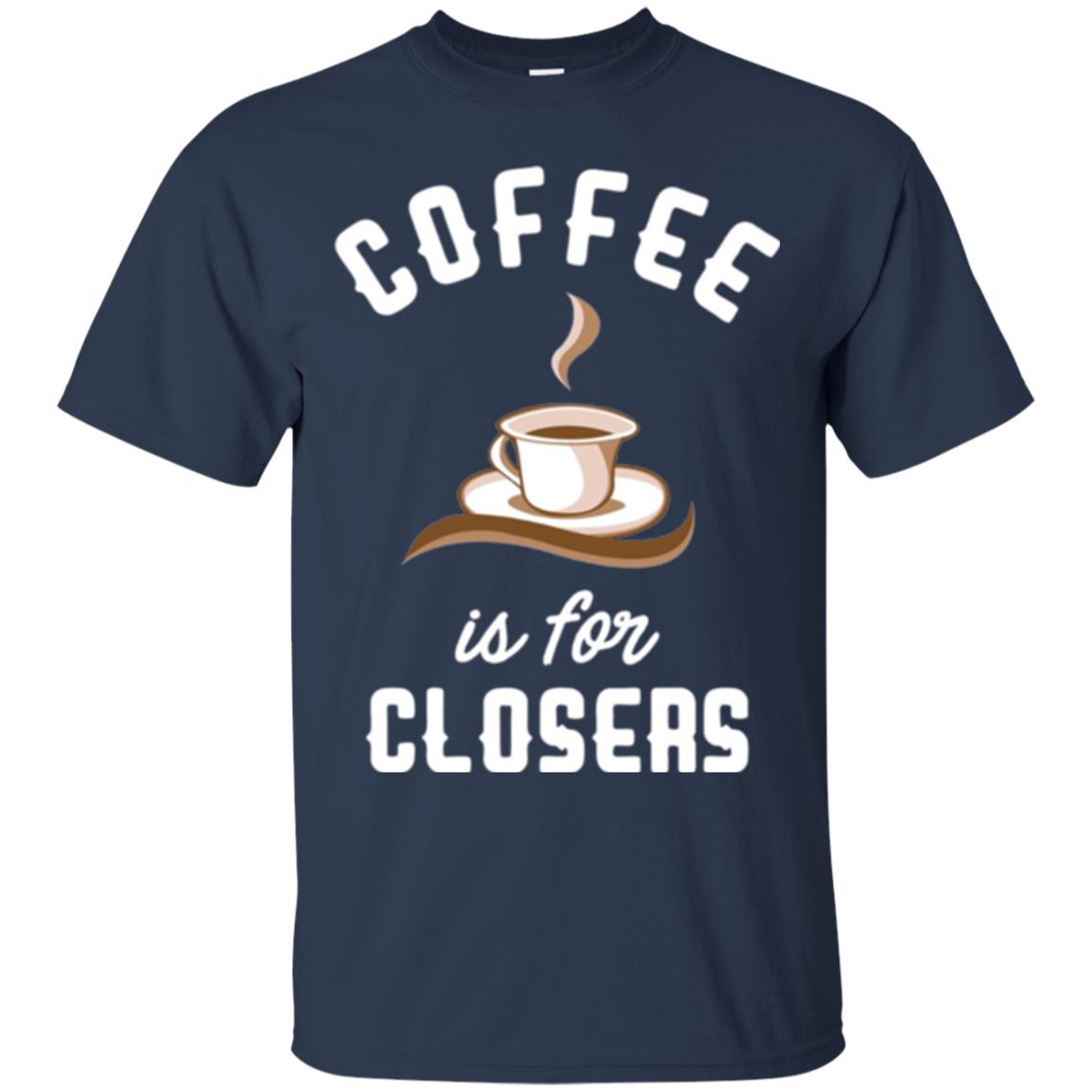 Coffee T-shirt Is For Closers Navy