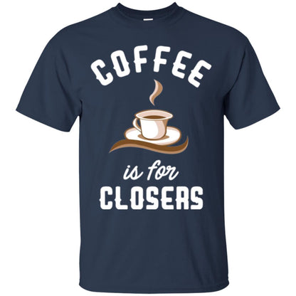Coffee T-shirt Is For Closers Navy