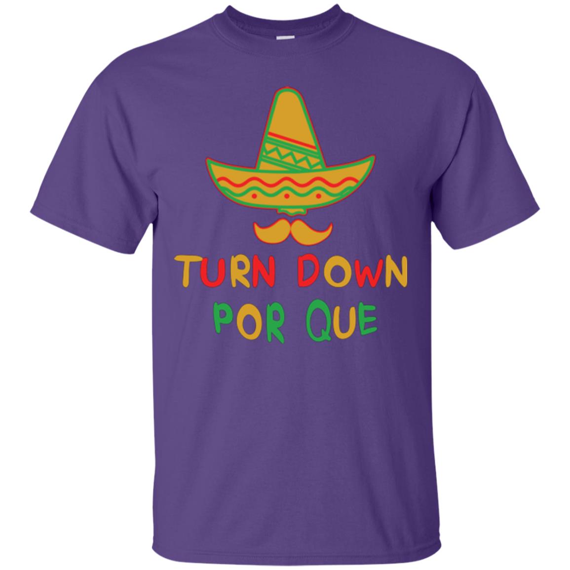 Turn Down Por Que Cinco De Mayo T-shirt Purple