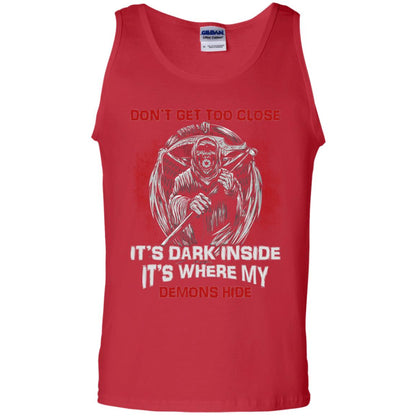 Don_t Get Too Close It_s Dark Inside It_s Where My Demons Hide Shirt Red