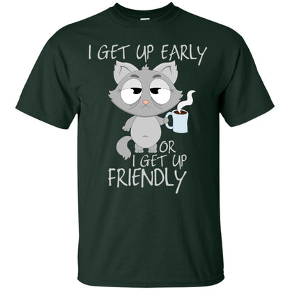 I Get Up Early Or I Get Up Friendly Cat Quote Shirt Forest