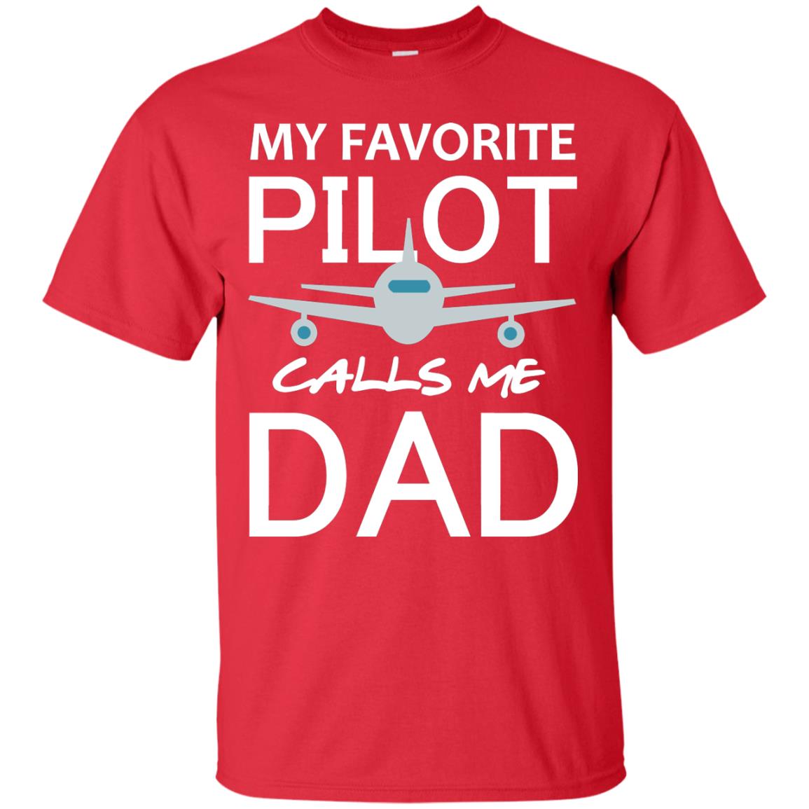 My Favorite Pilot Calls Me Dad Shirt For Daddy Red