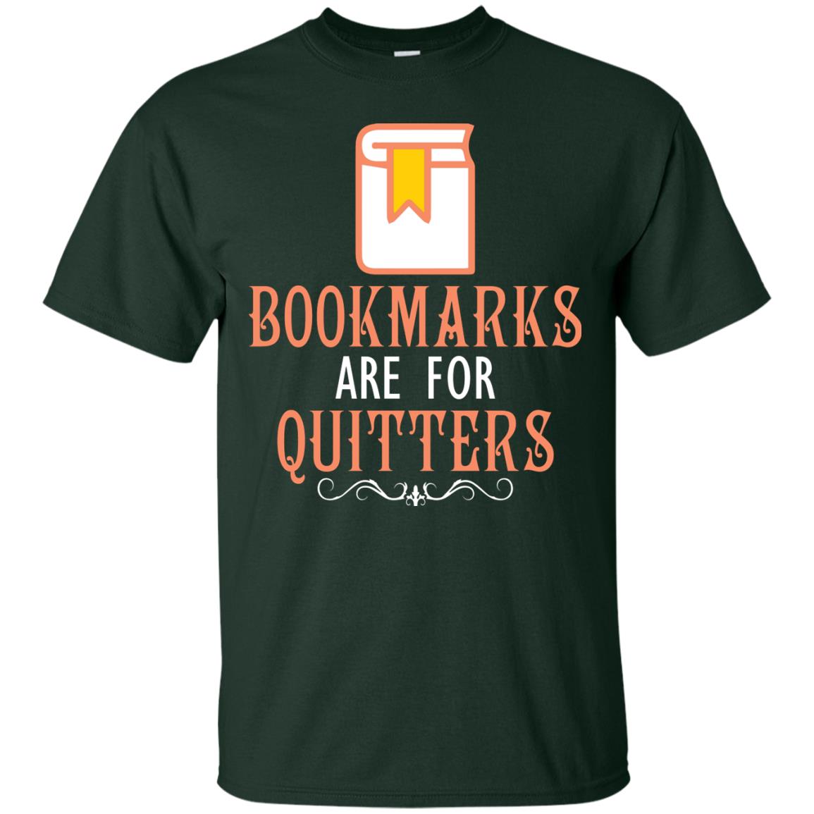 Bookmarks Are For Quitters Book Reader T-shirt Forest