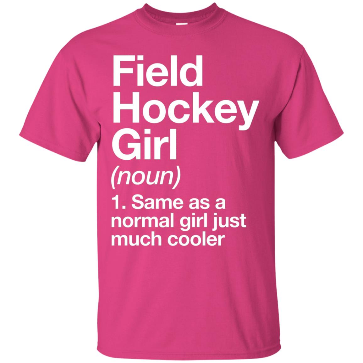 Field Hockey Girl Definition Hockey Lover T-shirt Heliconia