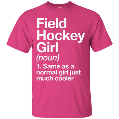 Field Hockey Girl Definition Hockey Lover T-shirt Heliconia