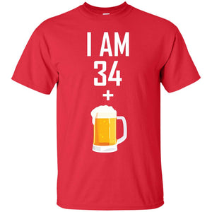 I Am 34 Plus 1 Beer 35th Birthday T-shirtG200 Gildan Ultra Cotton T-Shirt