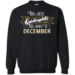 The Best Quadruplets Are Born In December T-shirt