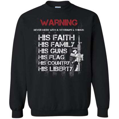 Warning Never Mess With A Veteran 6 Things His Faith Family Guns Flags Country Liberty Black