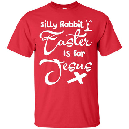 Silly Rabbit Easter Is For Jesus Christian T-shirt For Easter Day Red