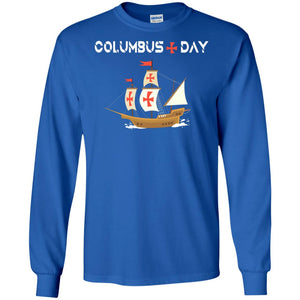 Happy Columbus Day ShirtG240 Gildan LS Ultra Cotton T-Shirt