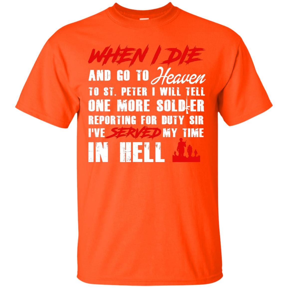 When I Die And Go To Heaven To St Petter I Will Tell One More Soldier Orange