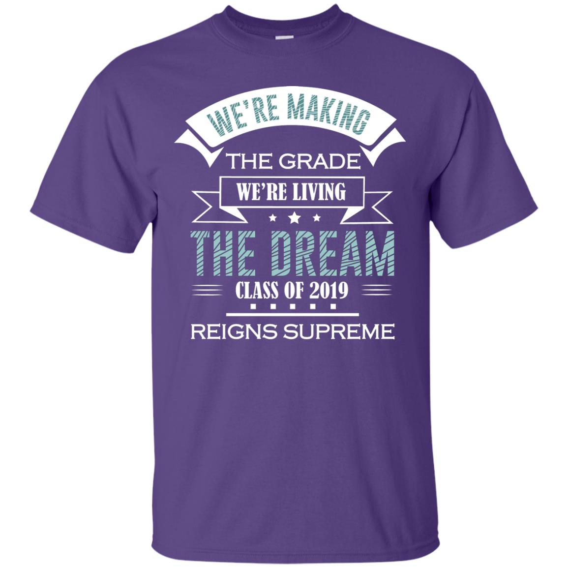 We_re Making The Grade We_re Living The Dream Class Of 2019 Reigns Supreme Purple