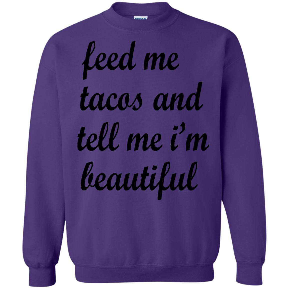 Feed Me Tacos And Tell Me Im Beautiful Cinco De Mayo Shirt Purple
