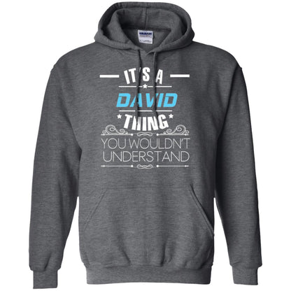 It_s A David Thing You Wouldn_t Understand T-shirt Dark Heather