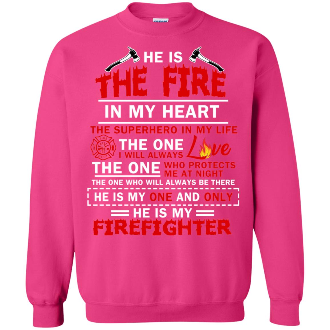 He Is The Fire In My Heart The Superhero In My Life The One I Will Always Love The One Who Protects Me At Night The One Who Will Always Be There He Is My One And Only He Is My Firefighter Heliconia