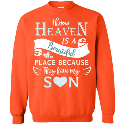 I Know Heaven Is A Beautiful Place Because They Have My Son Shirt Orange