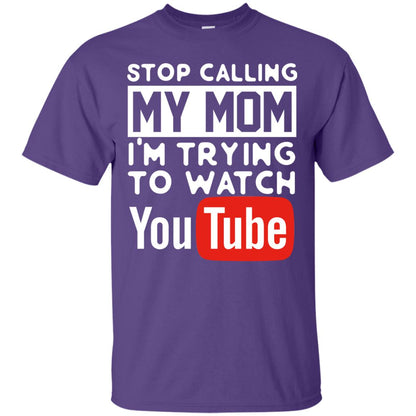 Stop Calling My Mom I_m Trying To Watch Youtube Shirt Purple