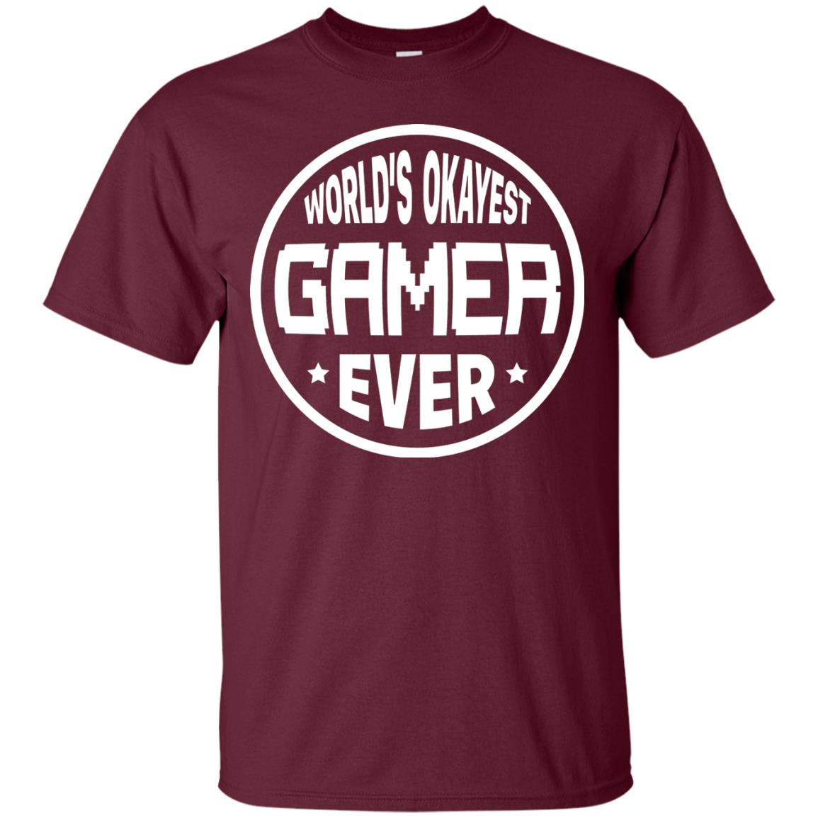 World’s Okayest Gamer Ever Best T-shirt For Gaming Lover Maroon