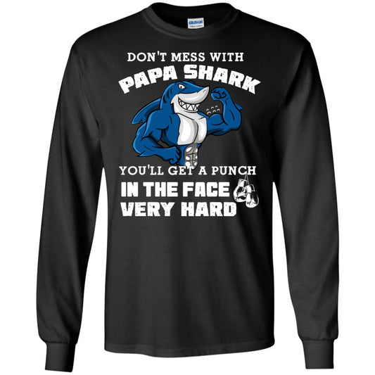 Don't Mess With Papa Shark You'll Get A Punch In The Face Very Hard Family Shark Shirt Black