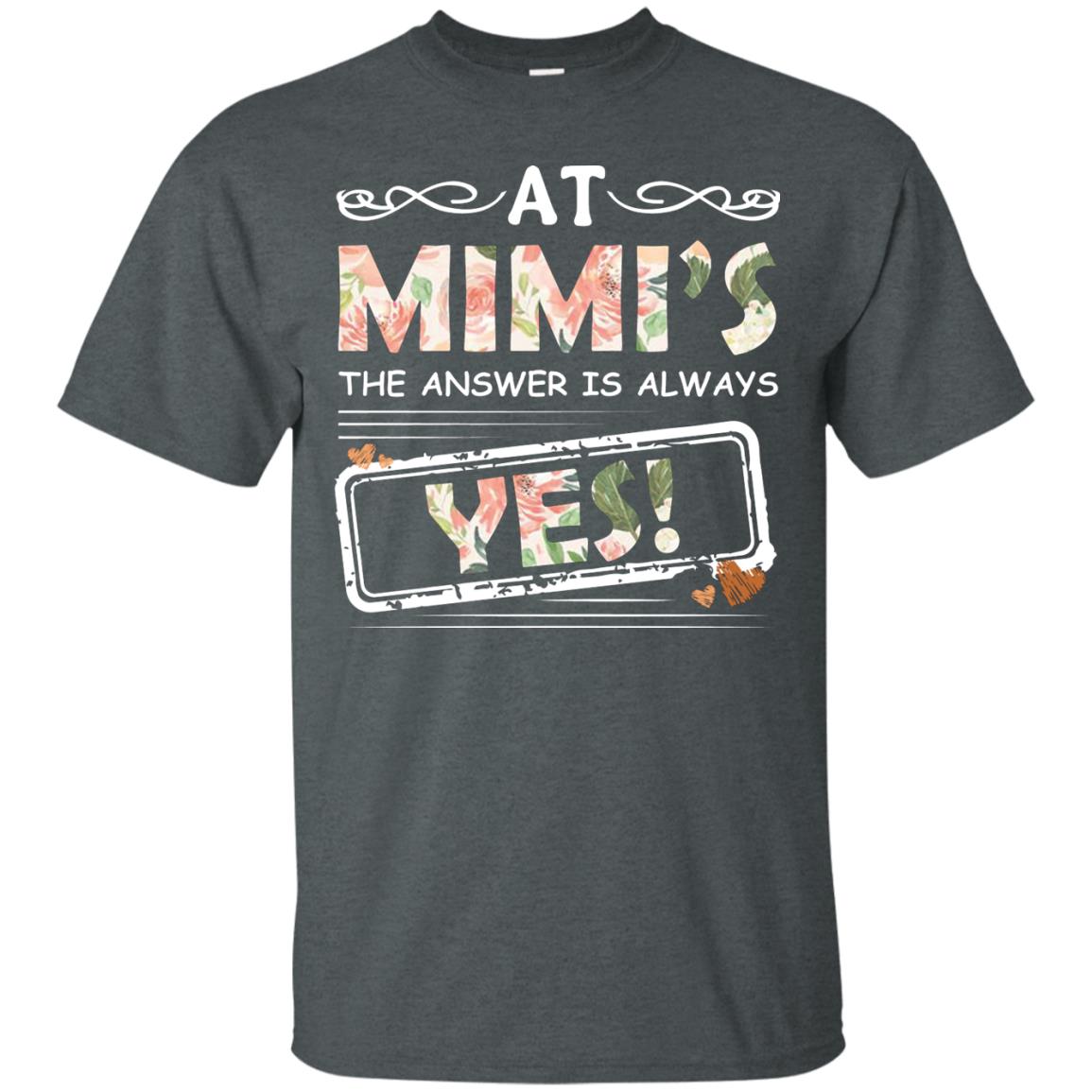 At Mimi_s The Answer Is Always Yes Mimi Shirt For Grandkids Dark Heather