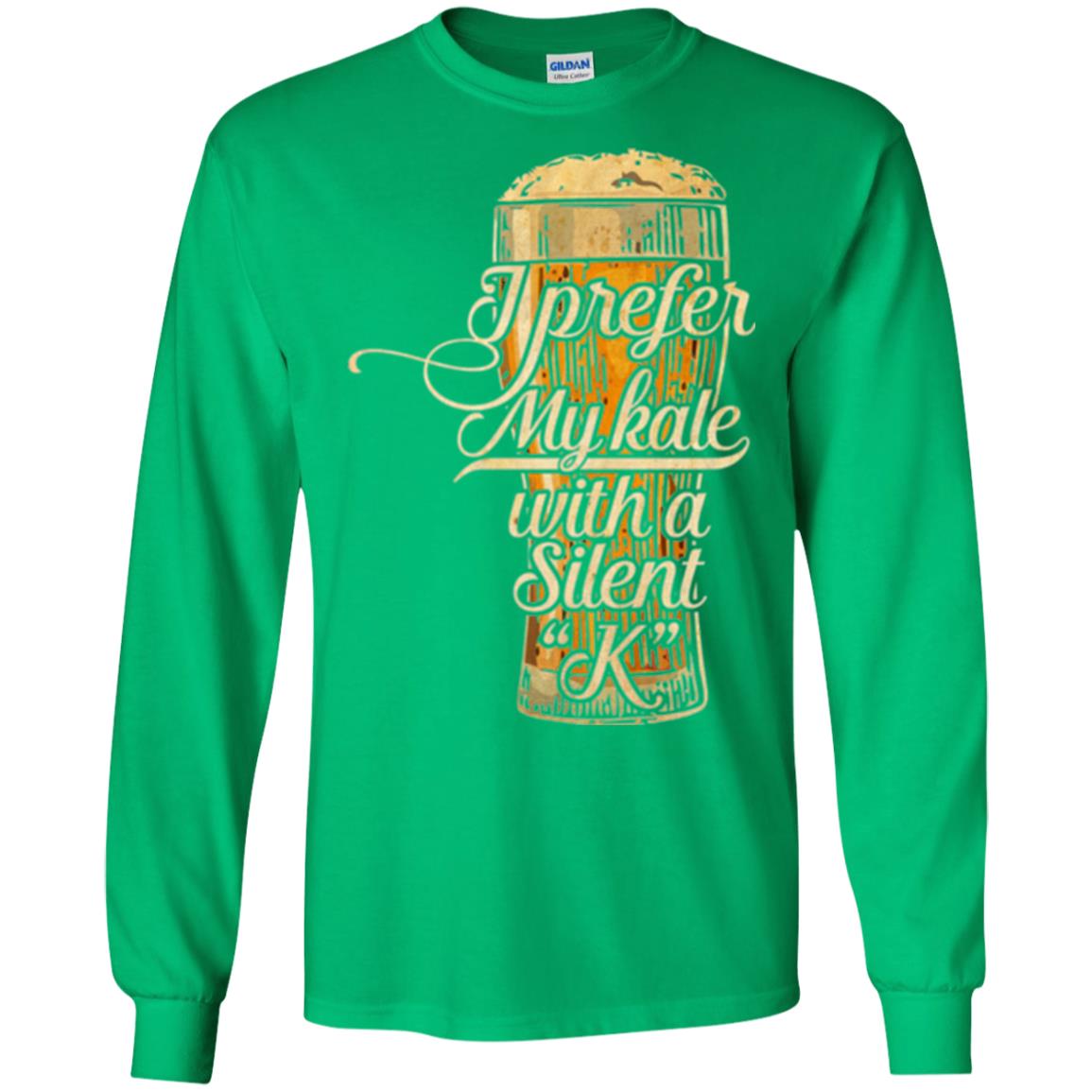 Beer Lover T-shirt I Prefer My Kale With A Silent K Irish Green