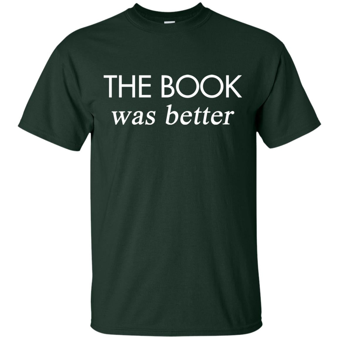 The Book Was Better Shirt Forest