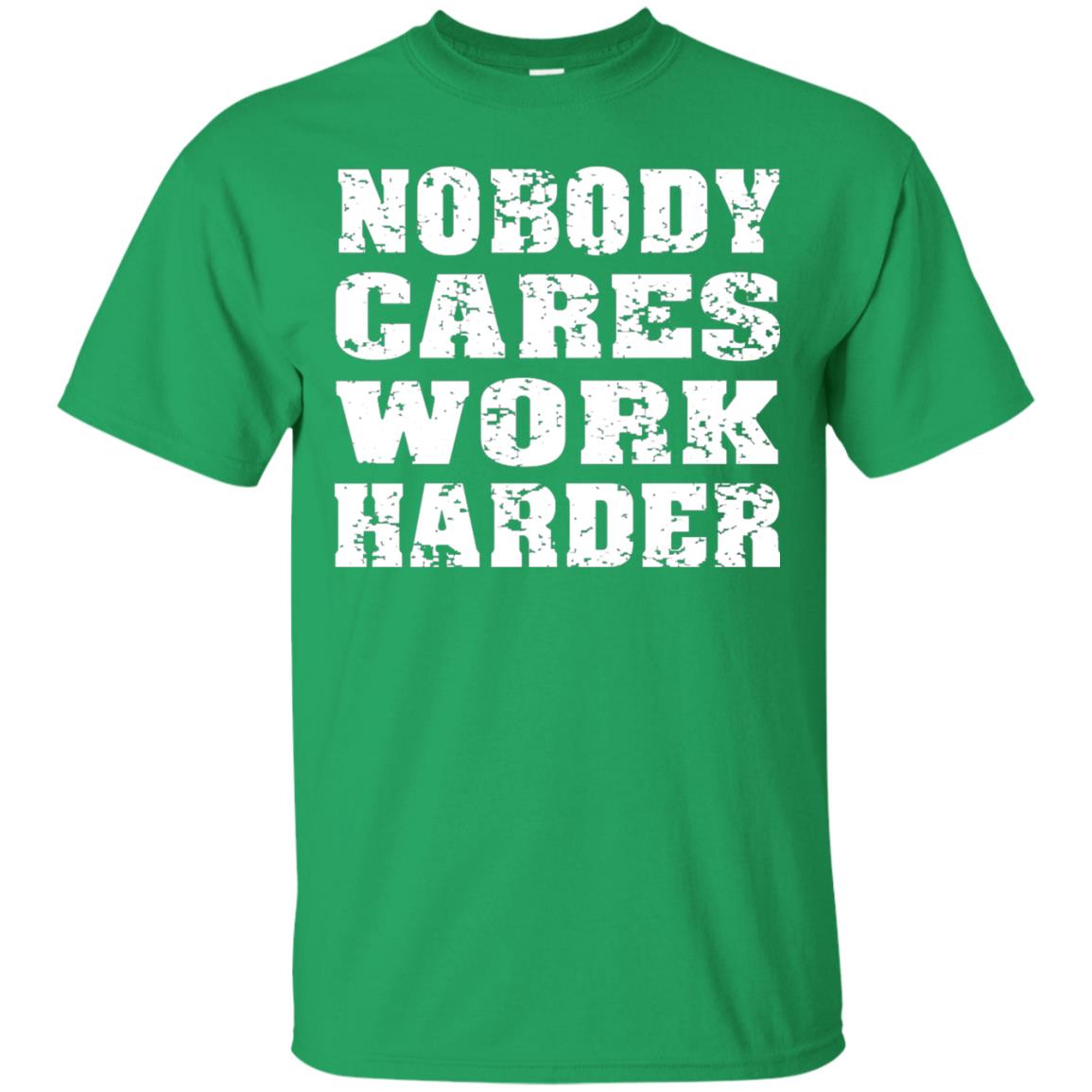 Nobody Cares Work Harder Personal Trainer Workout Gym Shirt Irish Green