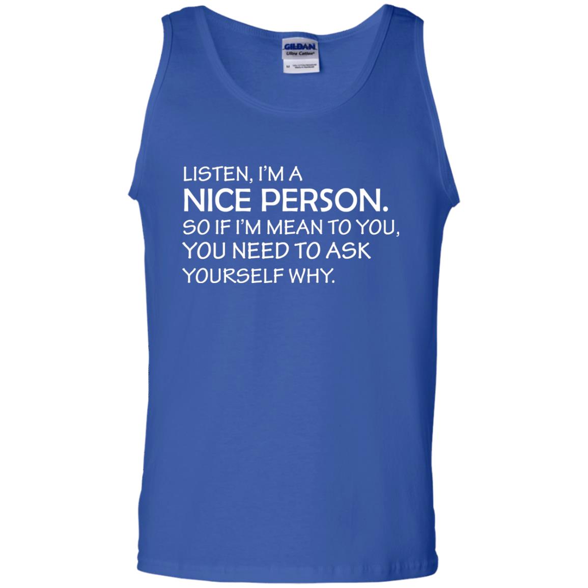 Listen, I’m A Nice Person. So If I’m Mean To You T-shirt Royal