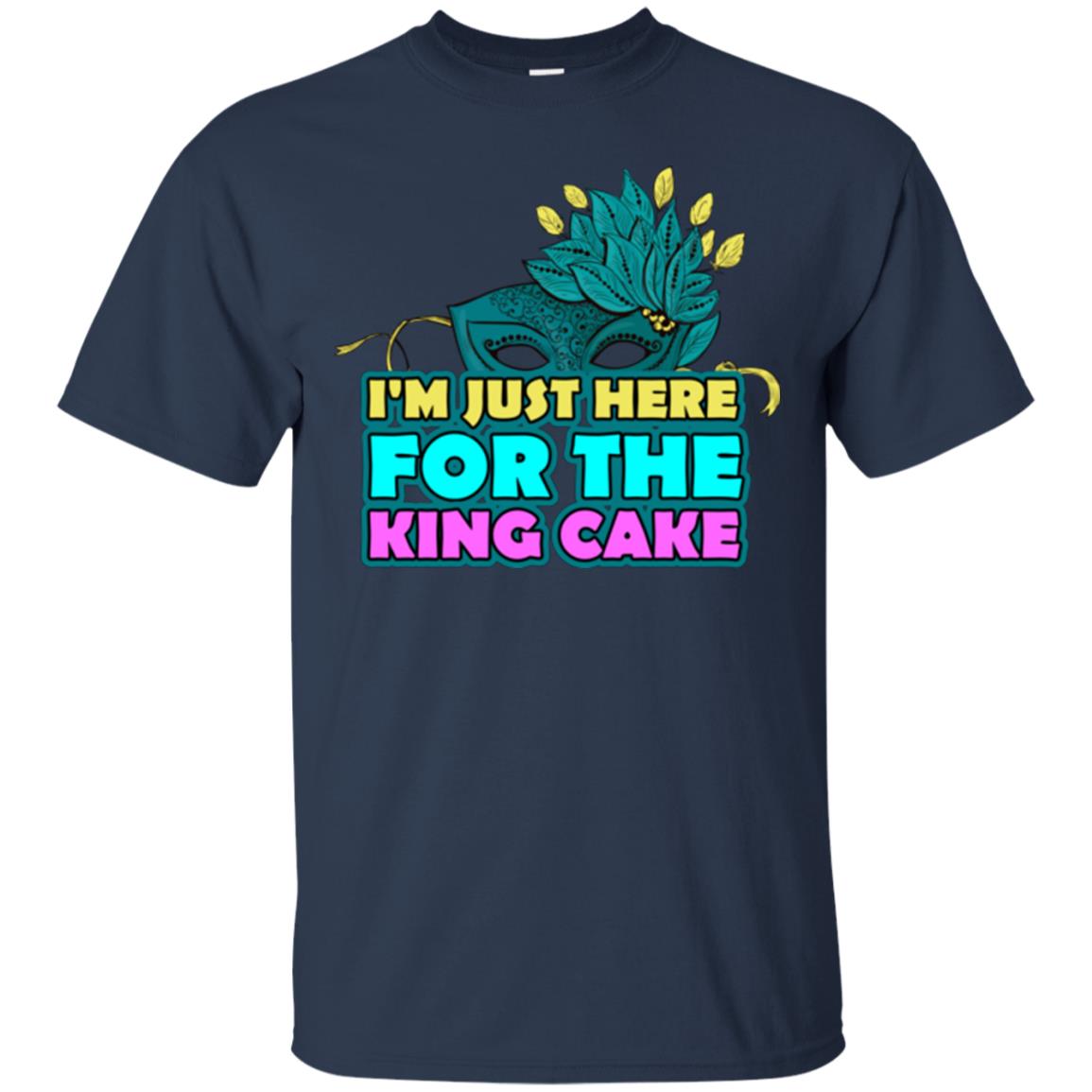 Mardi Gras T-shirt I'm Just Here For The King Cake Navy