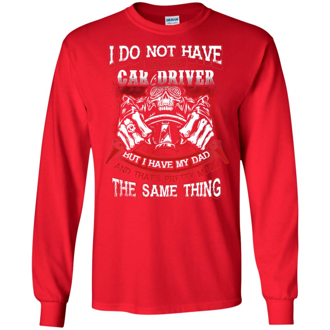 But I Have My Dad And Thats Pretty Much The Same Thing Family Shirt Red