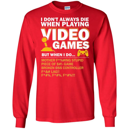 Gamer T-shirt I Don_t Always Die When I Playing Video Games Red