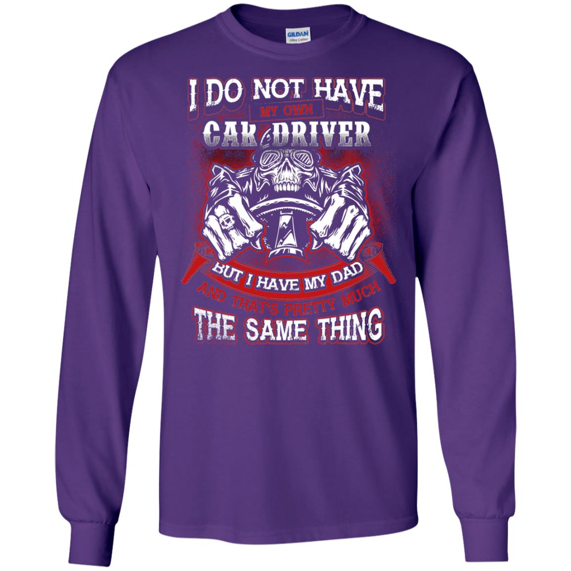 But I Have My Dad And Thats Pretty Much The Same Thing Family Shirt Purple