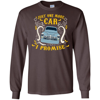 Just One More Car I Promise Car Lovers Gift Shirt For Mens Or Womens Dark Chocolate