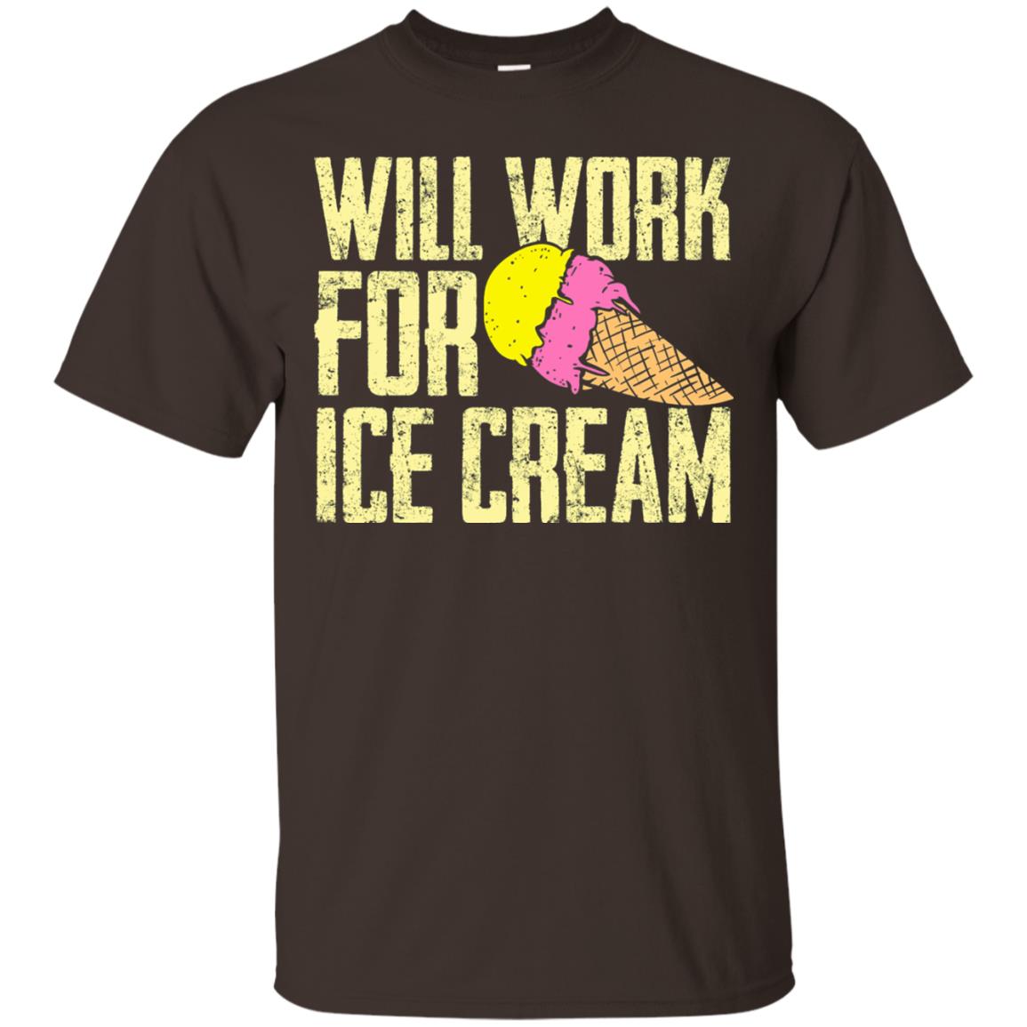 Will Work For Ice Cream T-shirt Dark Chocolate
