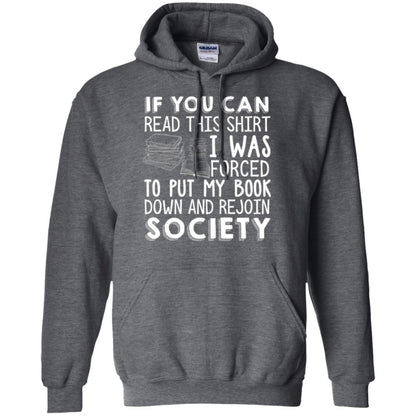 Book Reader T-shirt If You Can Read This Shirt I Was Forced To Put My Book Down Dark Heather