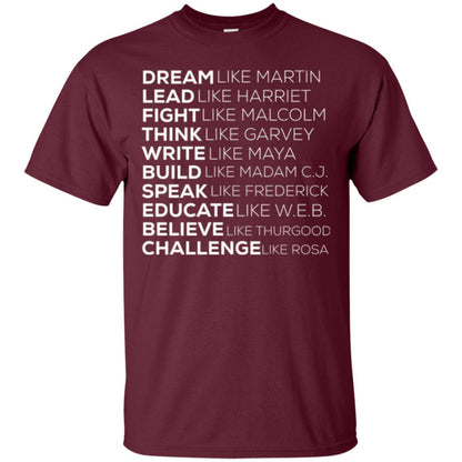 Educate T-shirt Dream Like Martin Lead Like Harriet Fight Like Malcolm Maroon