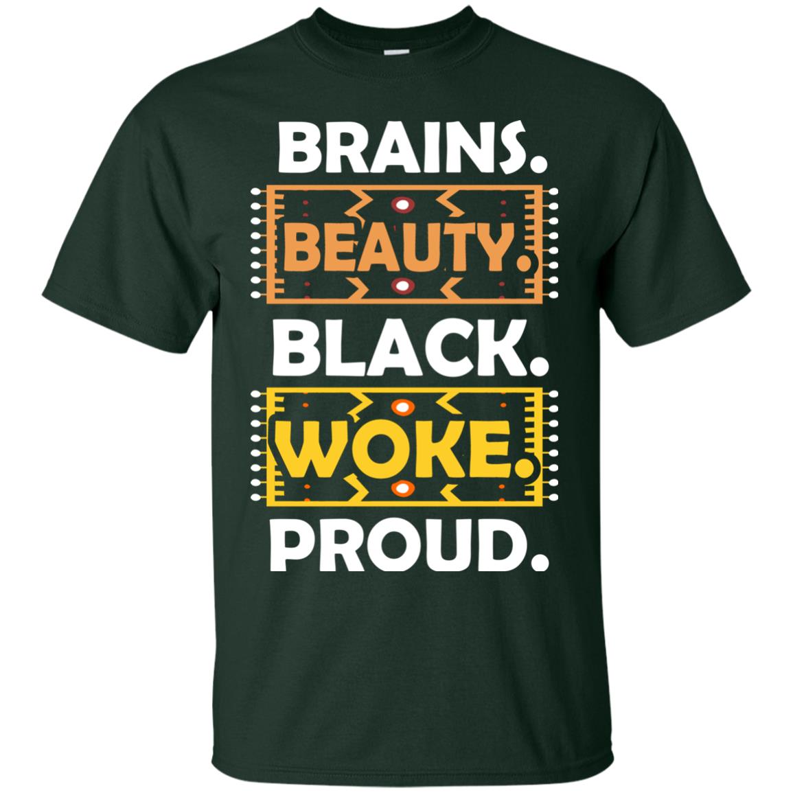 Brains Beauty Black Woke Proud African American T-shirt Forest