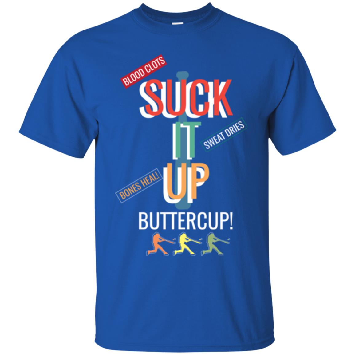 Softball Lover T-shirt Suck It Up Buttercup Royal