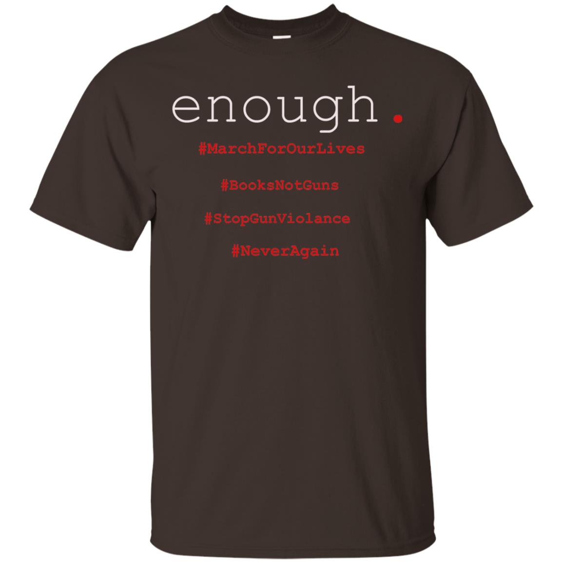 Enough Is Enough March For Our Lives T-shirt Dark Chocolate