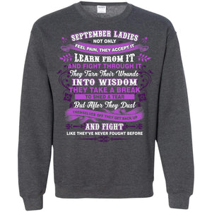 September Ladies Shirt Not Only Feel Pain They Accept It Learn From It They Turn Their Wounds Into WisdomG180 Gildan Crewneck Pullover Sweatshirt 8 oz.
