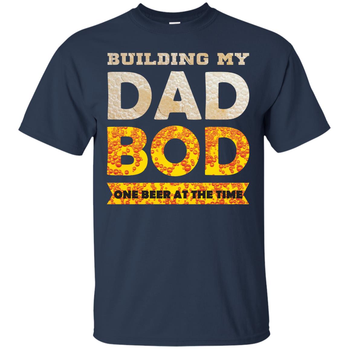 Building My Dad Bob One Beer At The Time Shirt Navy