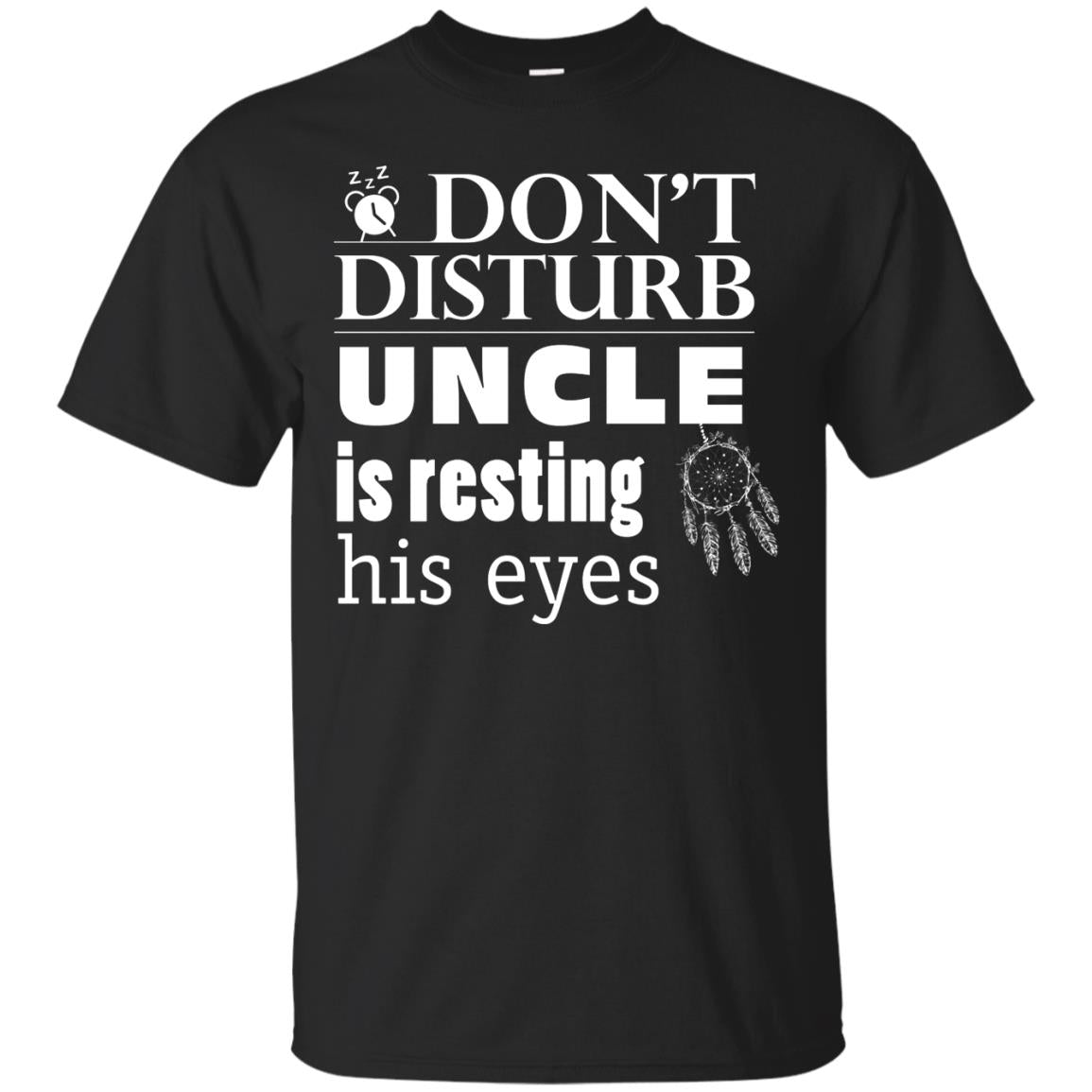 Don't Disturb Uncle Is Resting His Eyes Funny Uncle Shirt Black