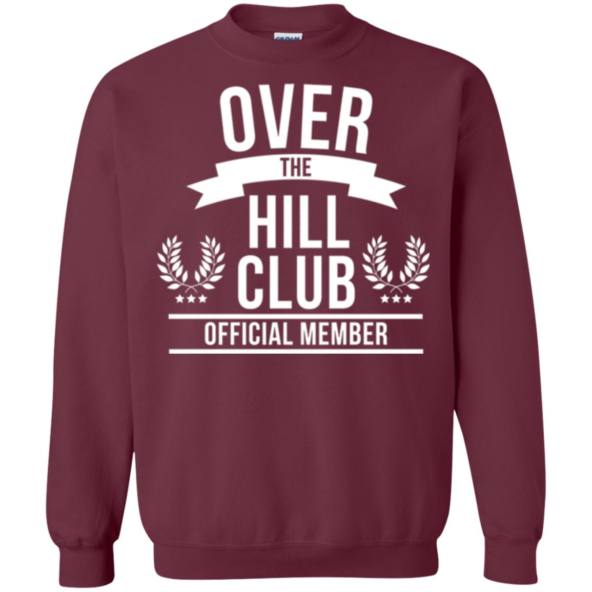 Gag Over 40 T-shirt Over The Hill Club Official Member Maroon
