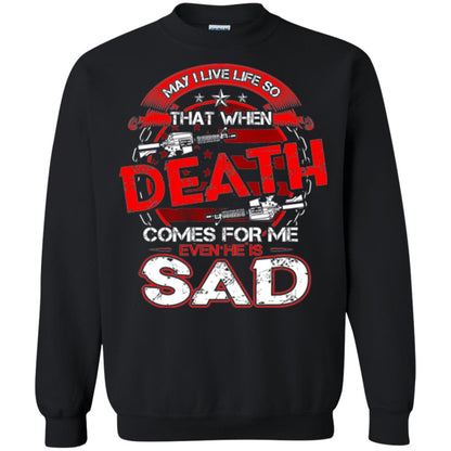 May I Live Life So That When Death Comes For Me Even He Is Sad Black