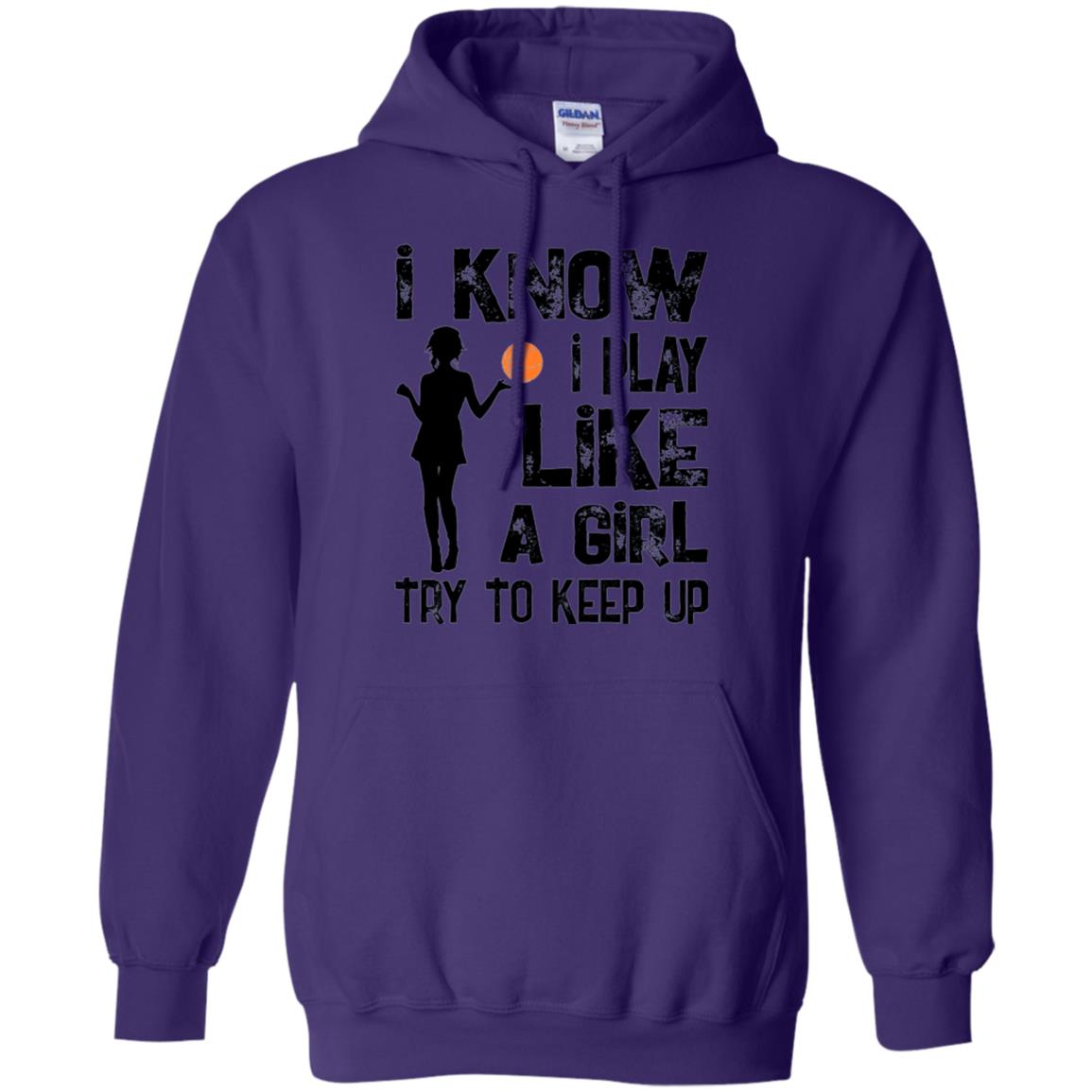 Basketball Lovers T-shirt I Know I Play Like A Girl Purple