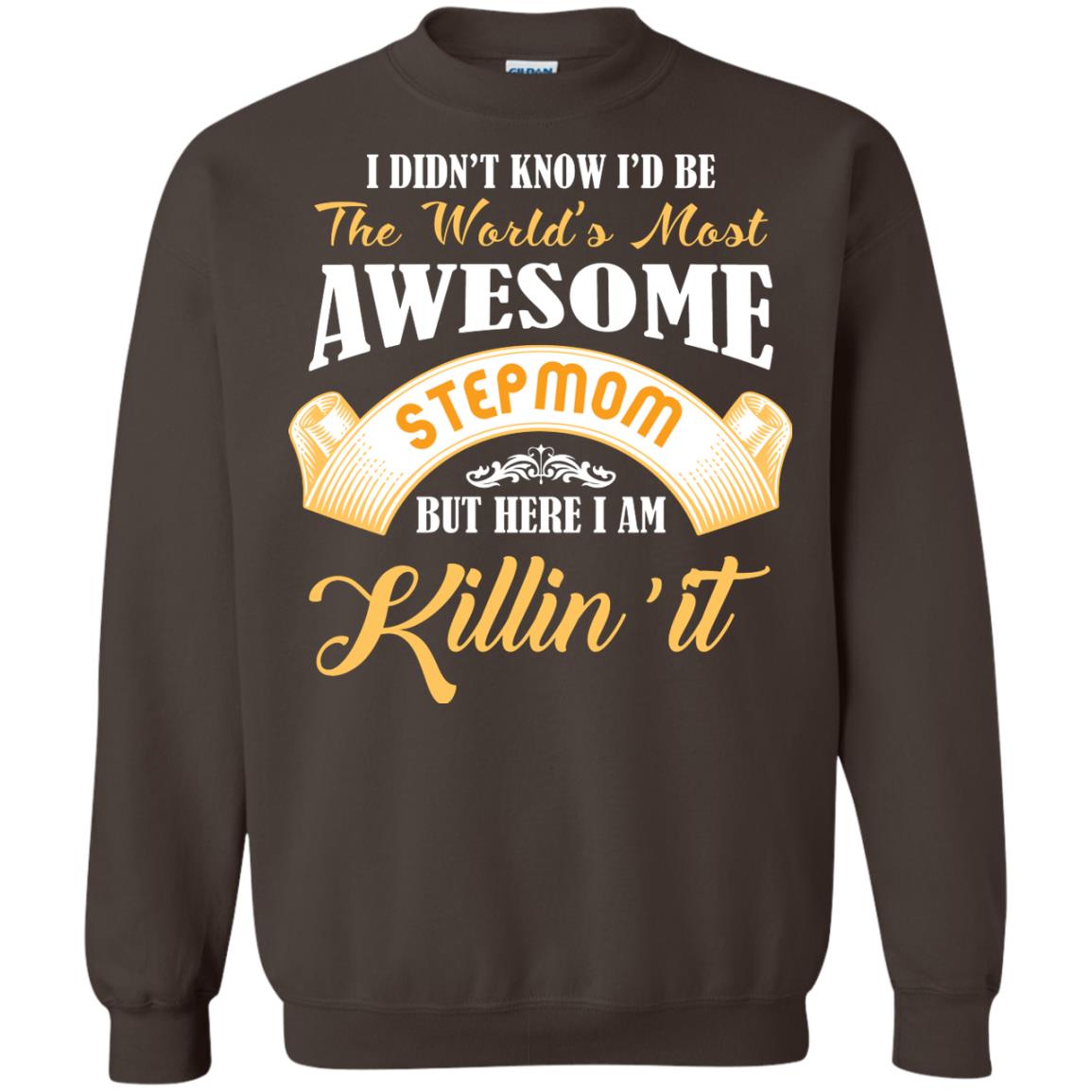 Awesome Stepmom But Here I Am Killin’ It Cool Gift Shirt For Stepmom Dark Chocolate