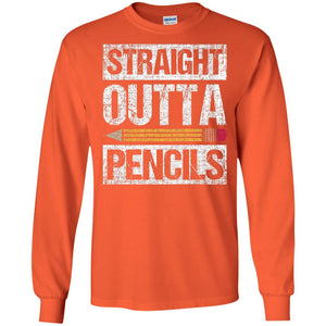 Straight Out Of Pencils Teacher Shirt