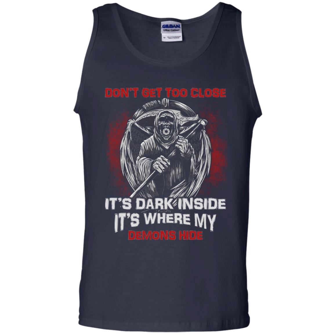 Don_t Get Too Close It_s Dark Inside It_s Where My Demons Hide Shirt Navy